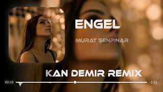 Murat Şenpınar - Engel ( Furkan Demir Remix ) Resimi