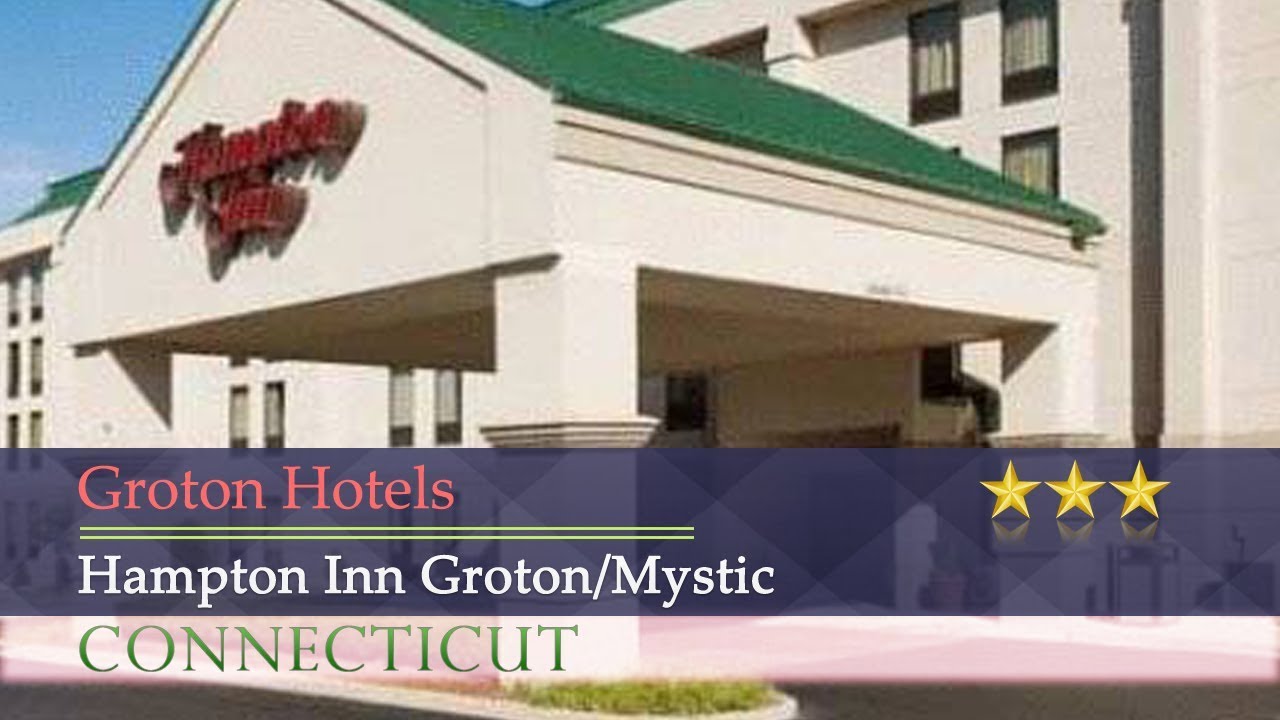 Hampton Inn Groton Mystic Groton Hotels Connecticut Youtube