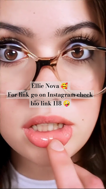 If you wanna watch full video. Go on instagram check bio 118no. Link 🖇️ #ellie #nova #xhamstercorn69