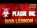 Enlrgez v0tre p3nis   plague inc ep4 avec bob lennon