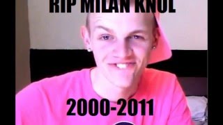 RIP MILAN KNOL 2000-2011