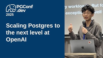 Scaling Postgres to the next level at OpenAI (PGConf.dev 2025)
