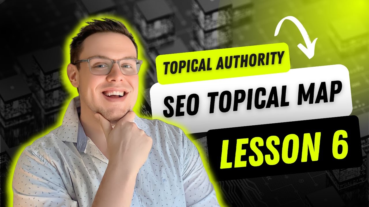 SEO Topical Maps Course Lesson 6 + COURSE LAUNCH - YouTube