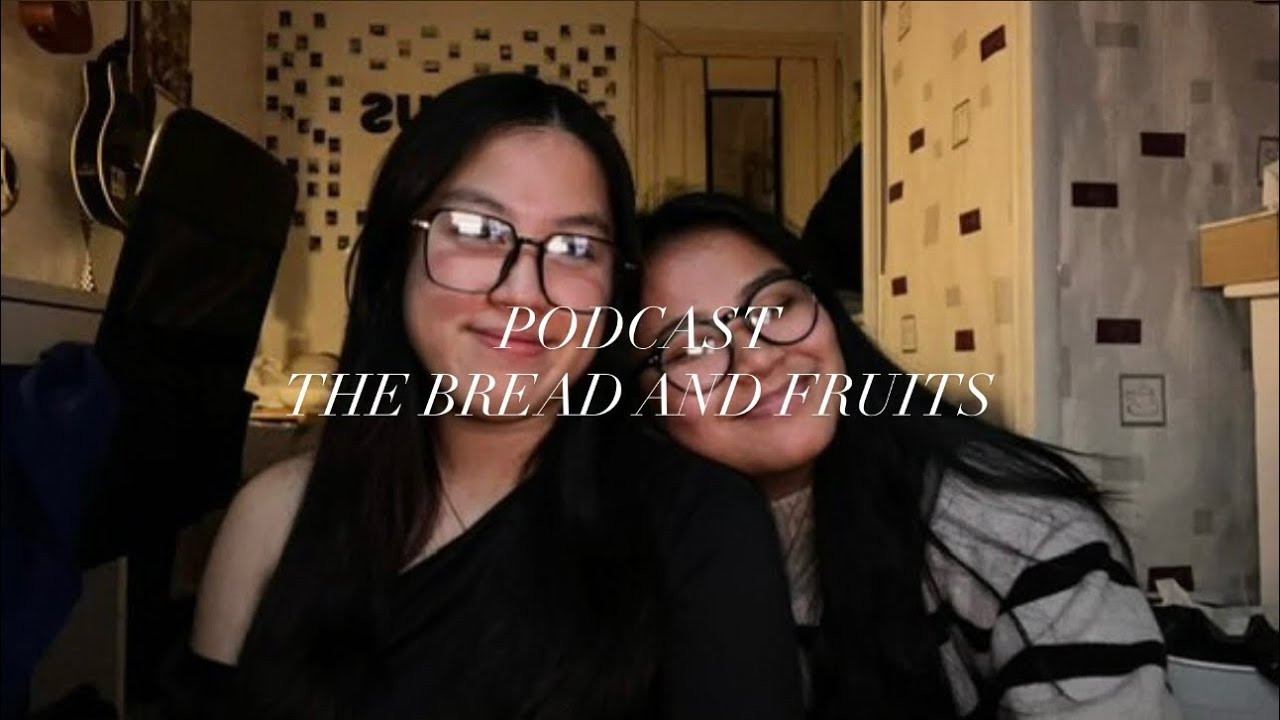 PODCAST ||The bread and fruits||