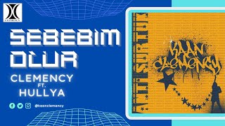 Clemency ft.Hullya - Sebebim Olur (Official Audio)