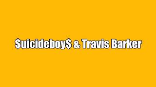 $uicideboy$ &amp; Travis Barker - Individuality Was So Last Year (lyrics)
