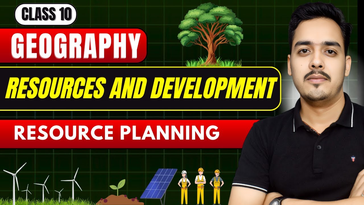 Resource Planning | Resources and Development | Class 10 Geography