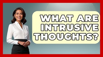 What Are Intrusive Thoughts? - Cognitive Therapy Hub