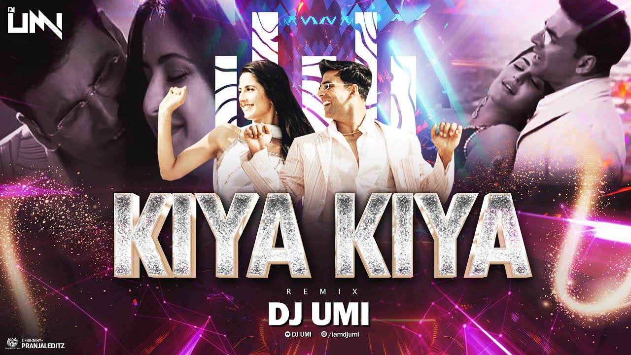Kiya Kiya Remix DJ Umi  Welcome Movie  Akshay Kumar  Katrina Kaif  Nana Patekar  Tera Sarafa