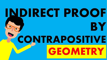 CONDITIONAL STATEMENTS | INDIRECT PROOF BY CONTRAPOSITIVE