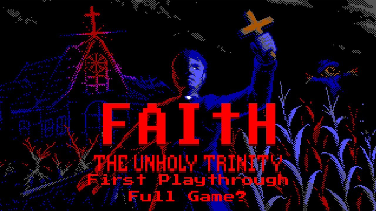I will not Fall! Faith: The Unholy Trinity First Playthrough Day 1