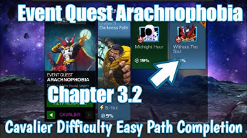 Mcoc Event Quest Arachnophobia Chapter 3.2 Cavalier Difficulty Easy Path Completion