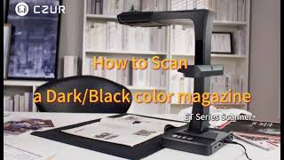 How to scan a Dark/Black color magazine#czur #bookscanner #tech