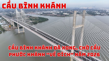 Tiến Độ 95%: Cầu Bình Khánh Sẵn Sàng, Vì Sao  Cao Tốc Bến Lức - Long Thành Vẫn Chờ Đến Tháng 9/2026?