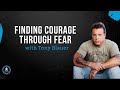 Finding Courage Through Fear with Tony Blauer