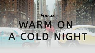 Video thumbnail of "HONNE - WARM ON A COLD NIGHT (LYRICS) || Colors Show"