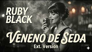 Ruby Black - Veneno de Seda (Official Video) [Ext. Version] | Jazz Noir & Soul