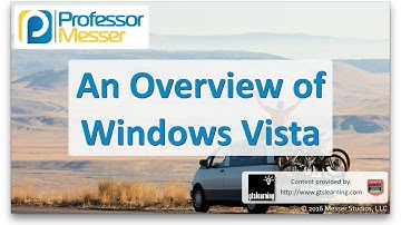 An Overview of Windows Vista - CompTIA A+ 220-902 - 1.1
