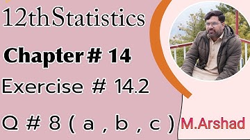 12th Statistics || Chapter # 14 || Exercise#14.2 Question # 8 || Urdu / Hindi