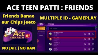 ACE Teen Patti | Add Friends | Invite Friends | Cards Game | WIN Chips | Play with Friends screenshot 3