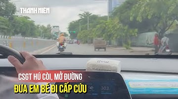 CSGT hú còi mở đường đưa bé đi cấp cứu, tài xế taxi đăng bài cảm ơn