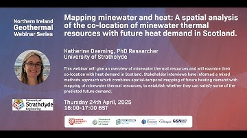 Geothermal Webinars 2025. Webinar 4: Mapping Minewater and Heat