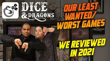 Dice and Dragons - Our Least Wanted and Worst Games we reviewed in 2021