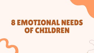 8 EMOTIONAL NEEDS OF CHILDREN PT. 2 | Understanding What Your Child Really Needs