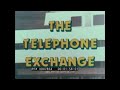 ”THE TELEPHONE EXCHANGE” 1982 BRITISH TELECOMMUNICATIONS DOCUMENTARY  MONDIAL HOUSE  XD47854