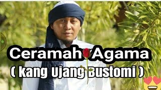 LIVE CERAMAH KANG UJANG BUSTOMI