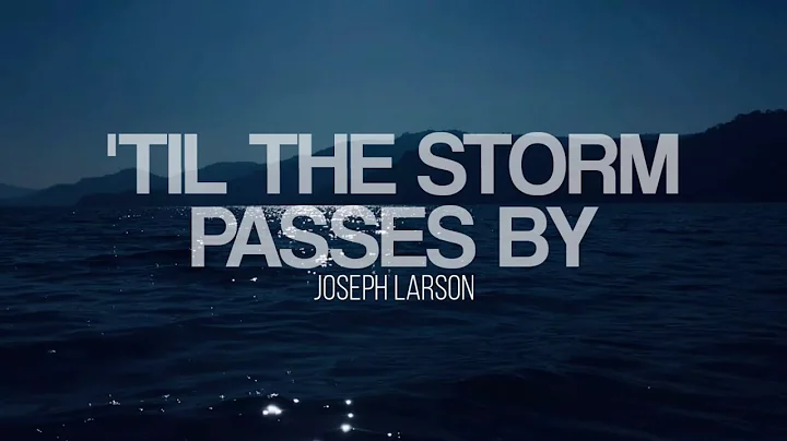 Till The Storm Passes By - Joseph Larson (Lyrics V...