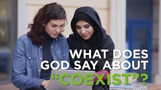 What Does God Say About “Coexist” | Christianity, Other Religions, and Truth