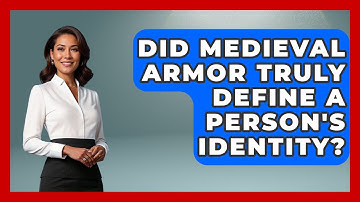 Did Medieval Armor Truly Define A Person