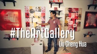 #TheArtGallery II: Liu Cheng Hua.