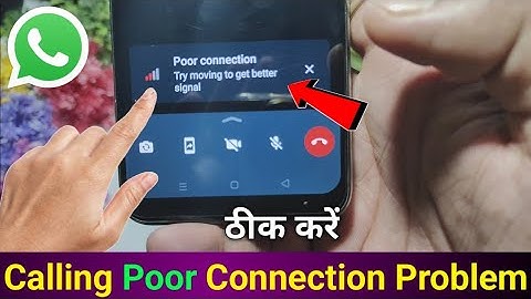 WhatsApp Poor Connection Problem whatsapp video call poor connection try moving to get better signal