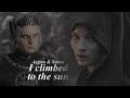 Aegon &amp; Sansa: I climbed to the sun