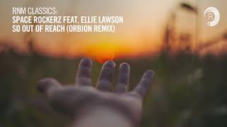 TRANCE CLASSICS: Space RockerZ feat. Ellie Lawson - So Out Of Reach (Orbion Remix) [RNM CLASSICS]