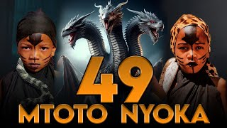 MTOTO NYOKA ( EPISODE 49 )
