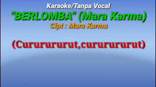 BERLOMBA_Karaoke/Tanpa Vocal || Musik_Original || Ciptaan : Mara Karma