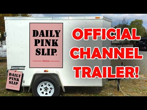 The OFFICIAL DAILY PINK SLIP CHANNEL TRAILER!  You demanded it!  (Well...not really....but still!)