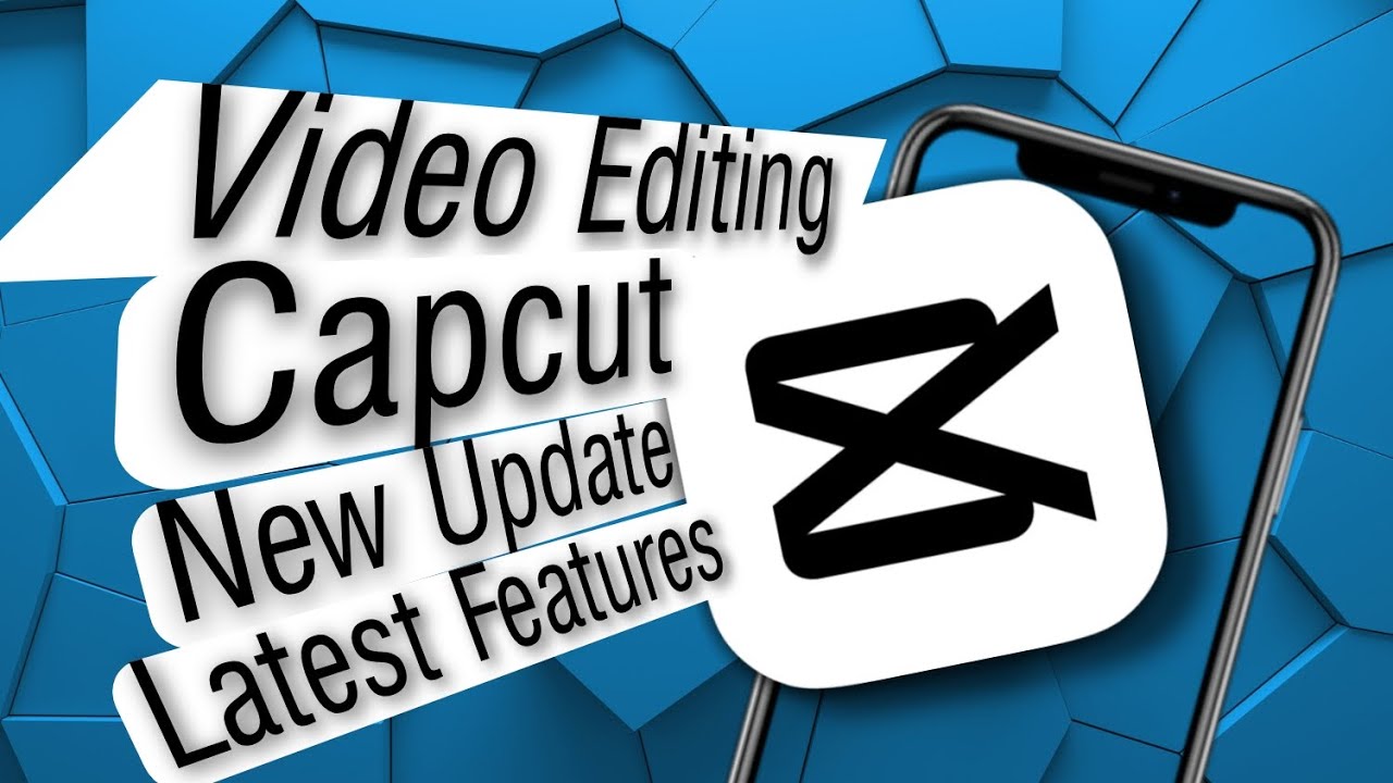 CapcutVideo EditorCapcut UpdateCapcut New Features Capcut Tutorial