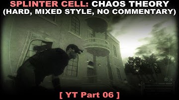 Splinter Cell: Chaos Theory walkthrough part 6 (Hard, Mixed style, No commentary ✔)
