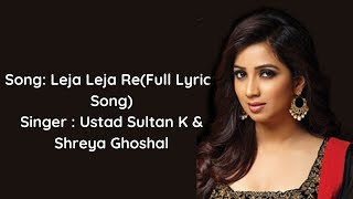 Leja Leja Re (Full Lyrics Song) | Ustad Sultan K & Shreya Ghoshal 🎵 Ustad And The Divas ❤️ Resimi