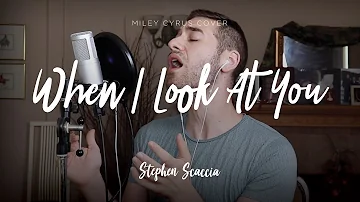 When I Look At You - Miley Cyrus (cover by Stephen Scaccia)