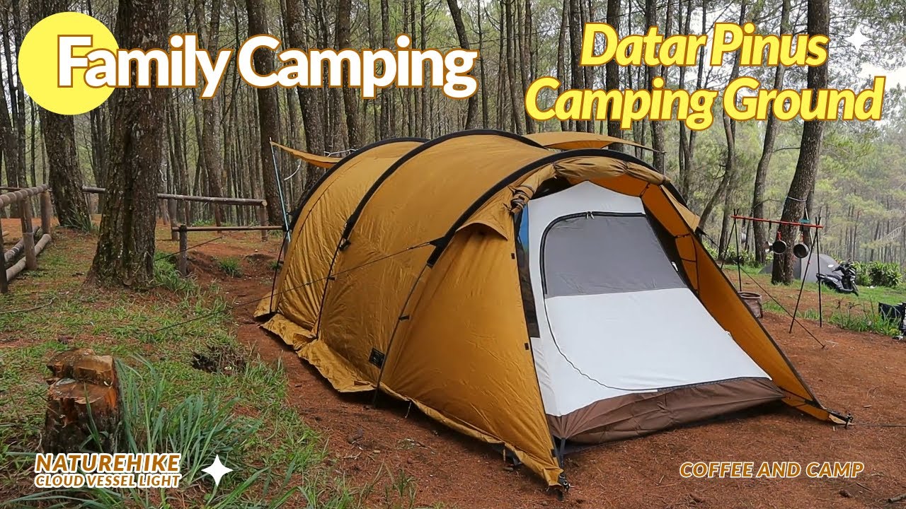 Camping keluarga di Datar Pinus Camp [ENG SUB] | naturehike cloud ...