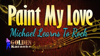 Download Lagu Paint My Love - Michael Learns To Rock ( KARAOKE VERSION ) MP3 Download Lagu Paint My Love - Michael Learns To Rock ( KARAOKE VERSION ) MP3
