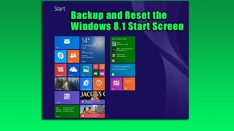 Backup and Reset the Windows 8 Start Screen