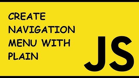 How to create a dynamic navigation menu using plain vanilla Javascript