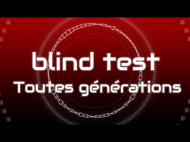 blind test toutes générations 