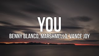 benny blanco, Marshmello & Vance Joy - You (Lyrics)